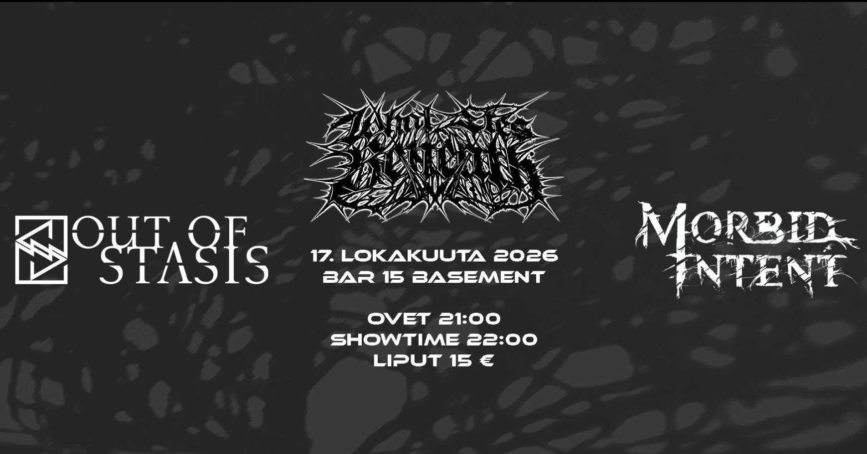 What Lies Beneath + Out of Stasis +  Morbid intent 15€